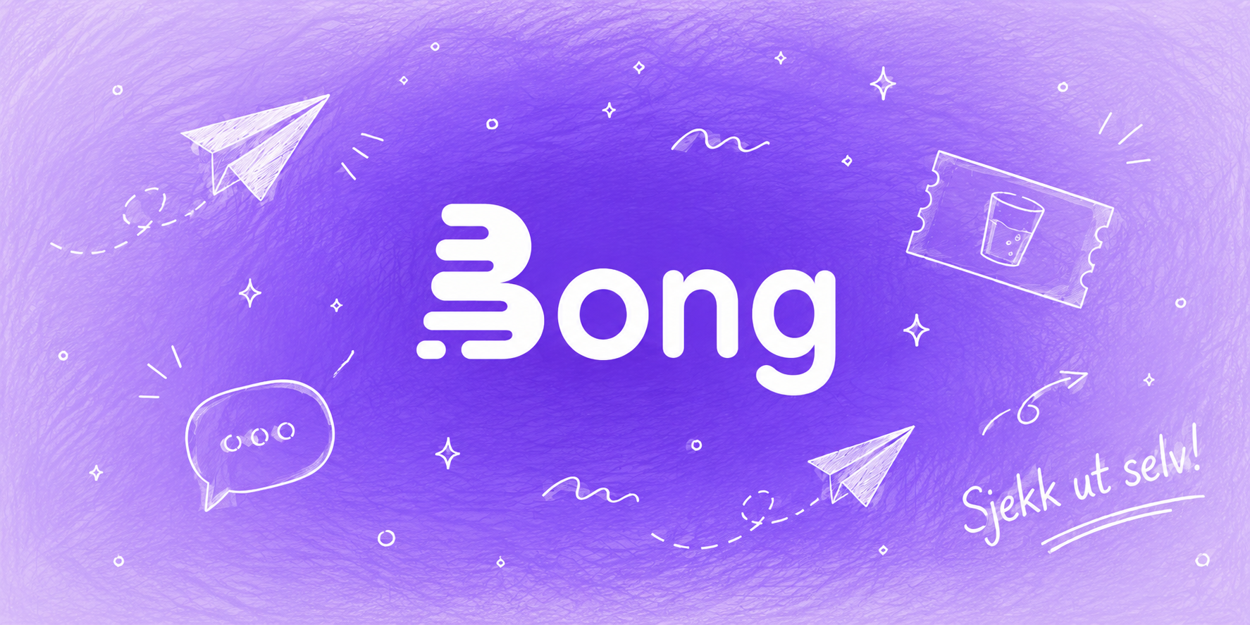 Bong — Sjekk ut selv!